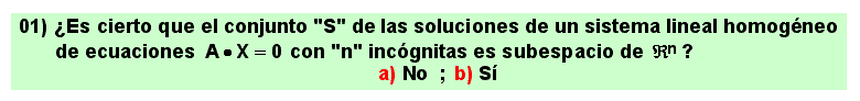 01 El conjunto de soluciones de un sistema lineal homogéneo de ecuaciones es un subespacio vectorial
