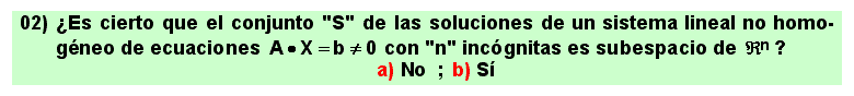02 El conjunto de soluciones de un sistema lineal no homogéneo de ecuaciones no es un subespacio vectorial