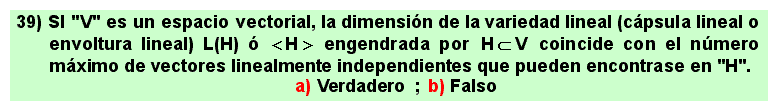 39 Dimensión de la variedad lineal (cápsula lineal, envoltura lineal) engendrada por unos vectores