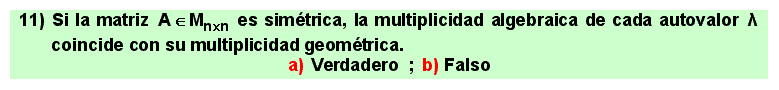 11
Álgebra de lo Lineal: autovalores, autovectores, diagonalización de matrices cuadradas.