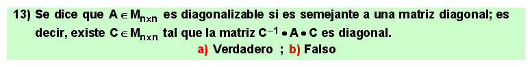 13
Álgebra de lo Lineal: autovalores, autovectores, diagonalización de matrices cuadradas.
