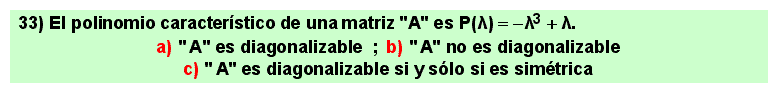 33
Álgebra de lo Lineal: autovalores, autovectores, diagonalización de matrices cuadradas.