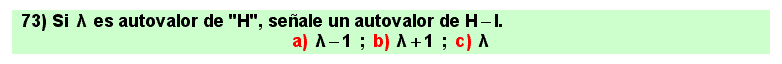 73
Autovalores, autovectores, diagonalización de matrices cuadradas.