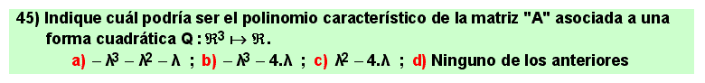 45 Test de Formas cuadráticas. Indica cual podría ser el polinomio característico de la matriz asociada a una forma cuadrática