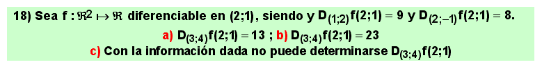 18 Problema sobre las propiedades de las funciones de varias varibles diferenciables en un punto: si una función de varias variables es diferenciable en un punto tiene derivada en dicho punto según cualquier vector
