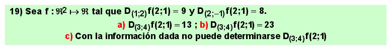 19 Problema sobre las propiedades de las funciones de varias varibles diferenciables en un punto: si una función de varias variables es diferenciable en un punto tiene derivada en dicho punto según cualquier vector