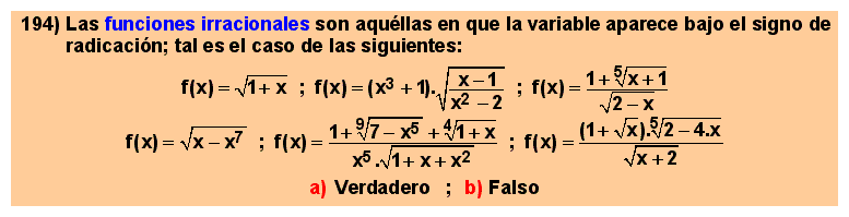 194 Las funciones irracionales son aquéllas en que la variable aparece bajo el signo de radicación