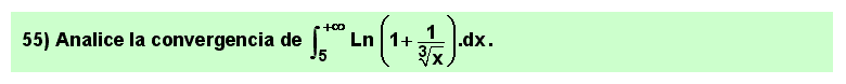 55 Problema resuelto sobre el cálculo de integrales impropias de primera especie mediante la sustitución de infinitésimos equivalentes