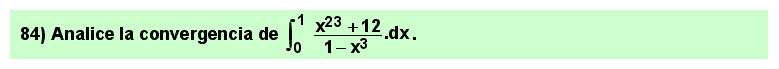 84 Problema resuelto sobre comparación de integrales impropias de segunda especie por falta de acotación del integrando en el extremo superior del intervalo de integración