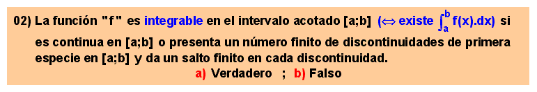 02 Una función es integrable en el intervalo cerrado y acotado si es continua en él  o presenta un número finito de discontinuidades de primera especie en el intervlo  y da un salto finito en cada discontinuidad.