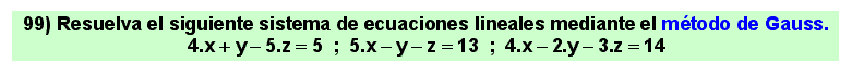99 Método de Gauss: sistema de 3 ecuaciones lineales con 3 incógnitas. Problema resuelto