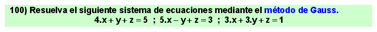 100 Método de Gauss: sistema de 3 ecuaciones lineales con 3 incógnitas. Problema resuelto 4