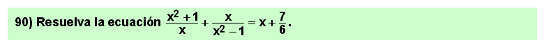 90 Ecuación con fraccciones algebraicas