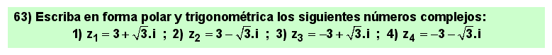 63 Expresar en forma polar y en forma trigonométrica un número complejo expresado en forma binómica