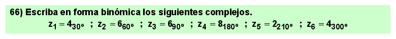 66 Expresar en forma binómica un número complejo expresado en forma polar. Ejercicio 1