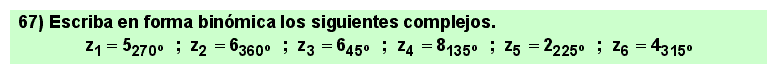 67 Expresar en forma binómica un número complejo expresado en forma polar. Ejercicio 2