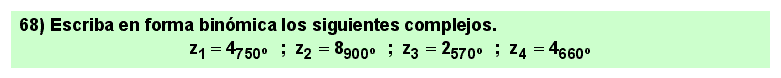 68 Expresar en forma binómica un número complejo expresado en forma polar. Ejercicio 3