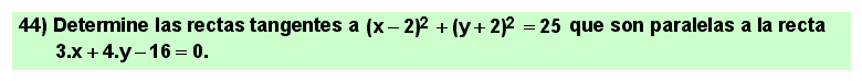 44 Rectas tangentes a una circunferencia dada que son paralelas a una recta dada