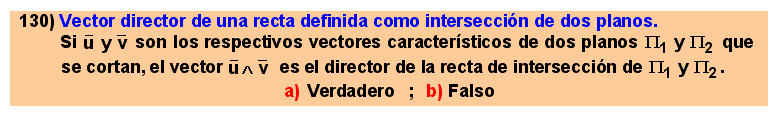 130 El vector director de la recta de intersección de dos planos es el producto vectorial de los vectores característicos de dichos planos