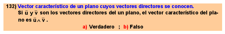 132 El vector característico de un plano es el producto vectorial de los vectores directores del plano