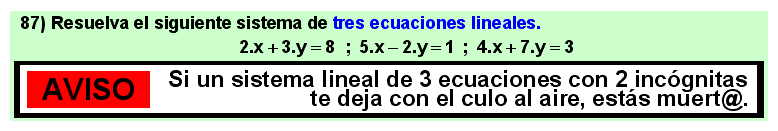 87 Sistema de tres ecuaciones lineales con dos incógnitas. Problema resuelto.