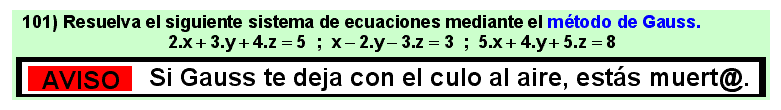 101 Método de Gauss: sistema de 3 ecuaciones lineales con 3 incógnitas. Problema resuelto 5