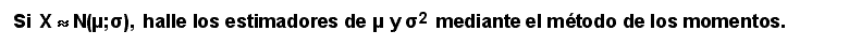 09.03 Ejercicio (Estimación de los dos parámetros de una normal)