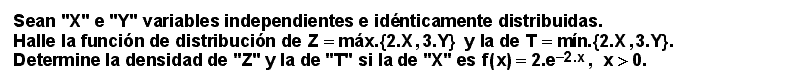 20.08 Ejercicio (Jugamos con Z = máx.{2.X,3.Y} y T = mín.{2.X,3.Y})